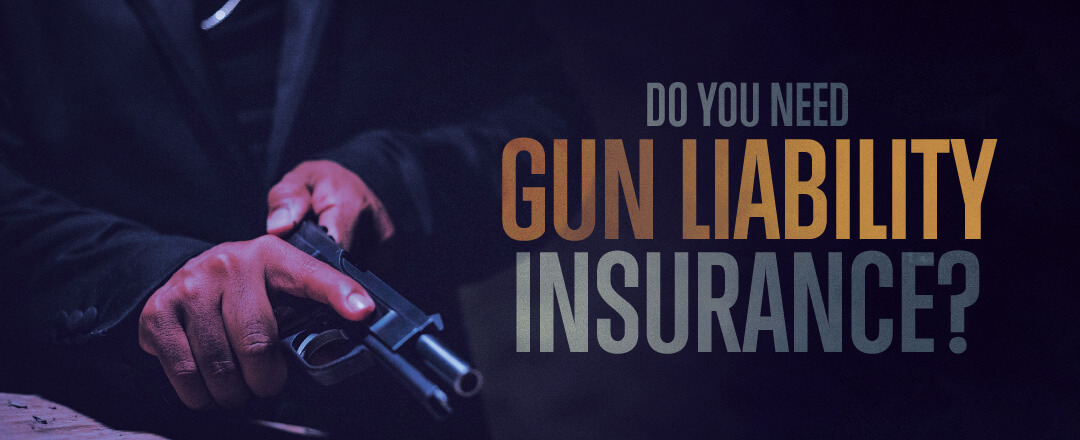 Firearm Owners: Do You Need Gun Liability Insurance?